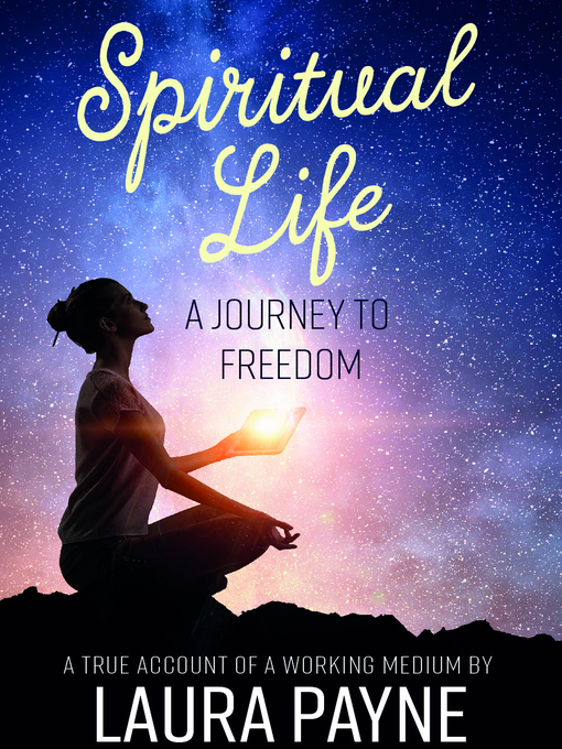 Title details for Spiritual Life, a Journey to Freedom by Laura Payne - Available